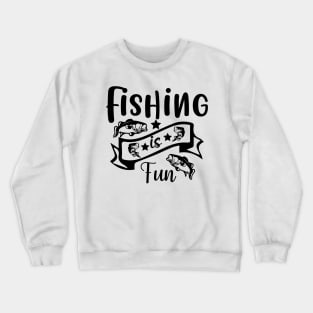 Fishing Is Fun Crewneck Sweatshirt